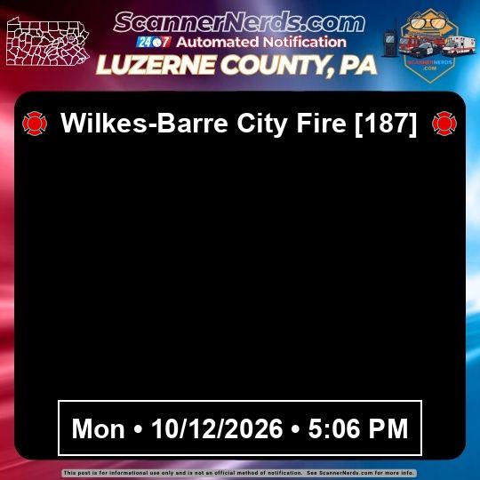🚒 Wilkes-Barre City Fire [187] 📅 10/12/2026 ⏰ 17:06 🚨 – ScannerNerds.com